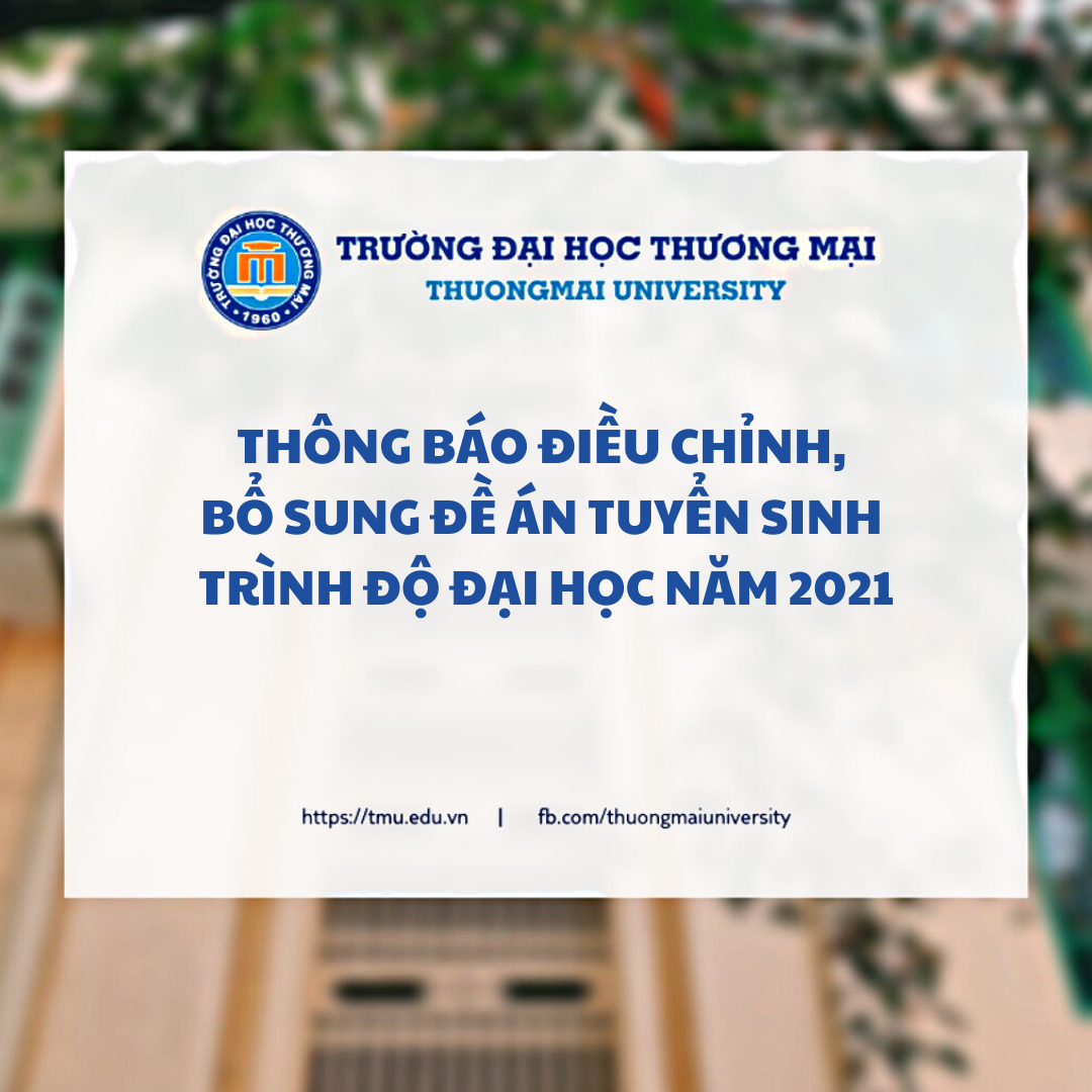 Nội dung điều chỉnh, bổ sung Đề án tuyển sinh trình độ đại học năm 2021