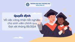 Quyết định công nhận tốt nghiệp cho sinh viên đại học chính quy khoá 56 và khoá cũ chuyên ngành Quản lý kinh tế tháng 5-2024